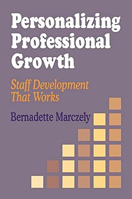 Personalizing Professional Growth: Staff Development That Works-..