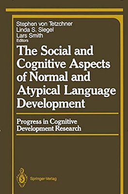 The Social And Cognitive Aspects Of Normal And Atypical Language Development-..