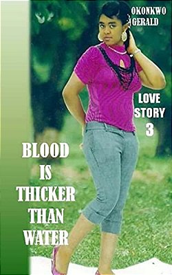 Blood Is Thicker Than Water: Love Story 3-..