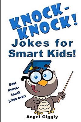 Knock Knock Jokes For Smart Kids: Best Knock-Knock Jokes Ever!-..