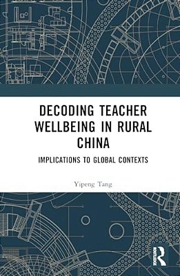 Decoding Teacher Well-Being In Rural China: Implications To Global Contexts-..
