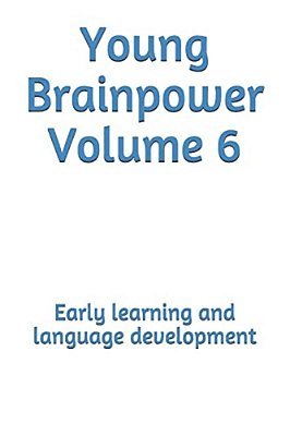 Young Brainpower Volume 6: Early Learning And Language Development-..