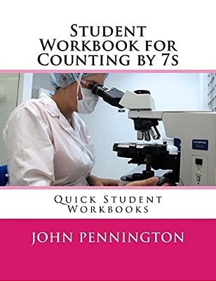 Student Workbook For Counting By 7S: Quick Student Workbooks-..