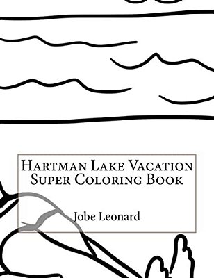 Hartman Lake Vacation Super Coloring Book-..