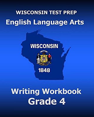 Wisconsin Test Prep English Language Arts Writing Workbook Grade 4-..