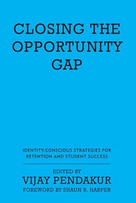 Closing The Opportunity Gap: Identity-Conscious Strategies For Retention And Student Success-..