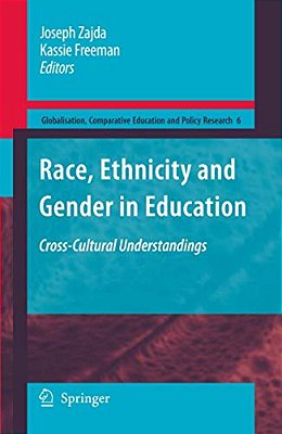 Race, Ethnicity And Gender In Education: Cross-Cultural Understandings-..