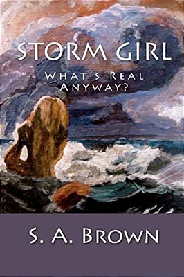 Storm Girl: Who Knows What's Real?-..