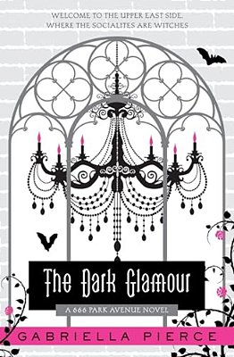 The Dark Glamour: A 666 Park Avenue Novel-..