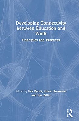 Developing Connectivity Between Education And Work: Principles And Practices-..
