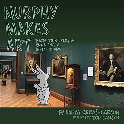 Murphy Makes Art: Basic Principles Of Creating A Good Picture-..