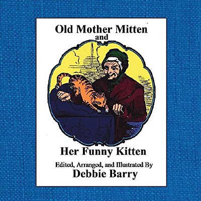 Old Mother Mitten And Her Funny Kitten-..