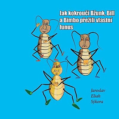 Jak Kokrouci Bzunk, Bill A Bimbo Prezili Vlastni Funus-..