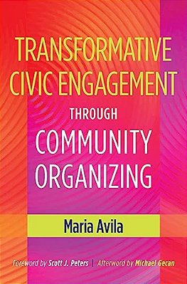 Transformative Civic Engagement Through Community Organizing-..