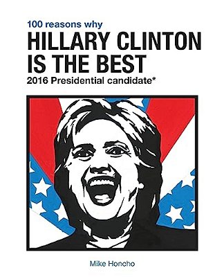 100 Reasons Why Hillary Clinton Is The Best 2016 Presidential Candidate-..