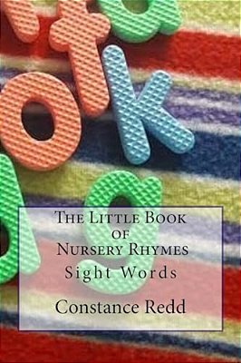The Little Book Of Nursery Rhymes: Sight Words-..