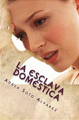 La Esclava Domestica: Relato-..