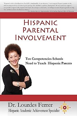 Hispanic Parental Involvement: Ten Competencies Schools Need To Teach Hispanic Parents-..