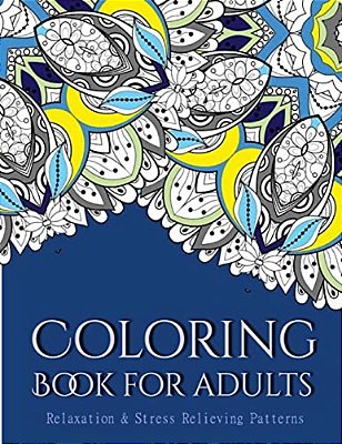 Coloring Books For Adults 2: Coloring Books For Grownups: Stress Relieving Patterns-..