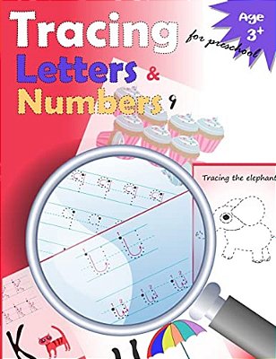 Tracing Letters And Numbers For Preschool: Kindergarten Tracing, Workbook, Trace Letters Workbook, Letter Tracing Workbook, And Numbers For Preschool-..