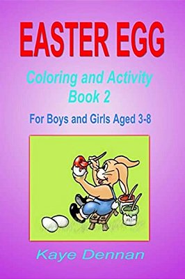 Easter Egg: Coloring And Activity Book 2: For Boys And Girls Aged 3-8-..