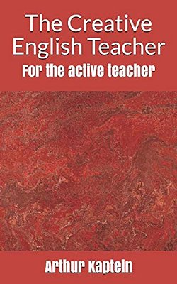 The Creative English Teacher: For The Active Teacher-..