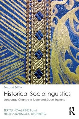 Historical Sociolinguistics: Language Change In Tudor And Stuart England-..