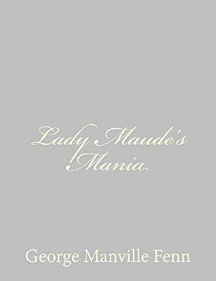 Lady Maude's Mania-..