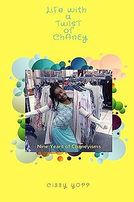 Life With A Twist Of Chaney: Nine Years Of Chaneyisms-..
