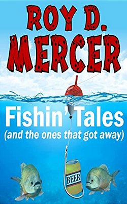 Fishin' Tales: (And The Ones That Got Away)-..