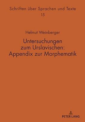 Untersuchungen Zum Urslavischen: Appendix Zur Morphematik-..