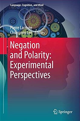 Negation And Polarity: Experimental Perspectives-..