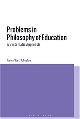 Problems In Philosophy Of Education: A Systematic Approach-..