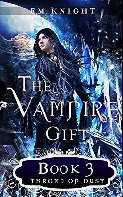 The Vampire Gift 3: Throne Of Dust-..