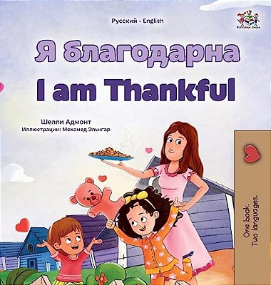 I Am Thankful (Russian English Bilingual Children's Book)-..