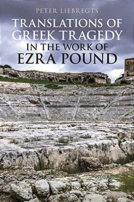 Translations Of Greek Tragedy In The Work Of Ezra Pound-..