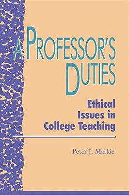 Professor's Duties: Ethical Issues In College Teaching-..
