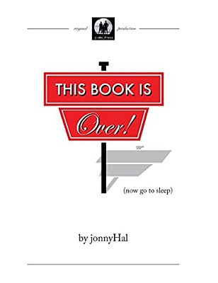 This Book Is Over!: (Now Go To Sleep)-..