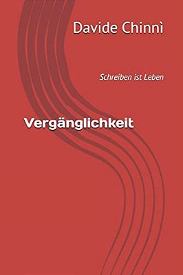 Vergänglichkeit: Schreiben Ist Leben-..