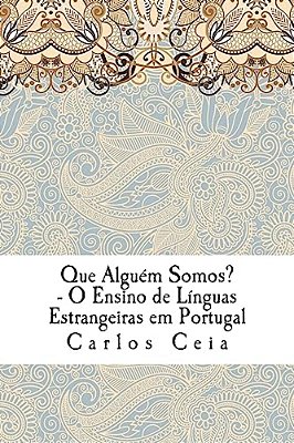 Que Alguém Somos?: O Ensino De Línguas Estrangeiras Em Portugal-..