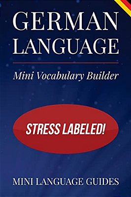German Language Mini Vocabulary Builder: Stress Labeled!-..