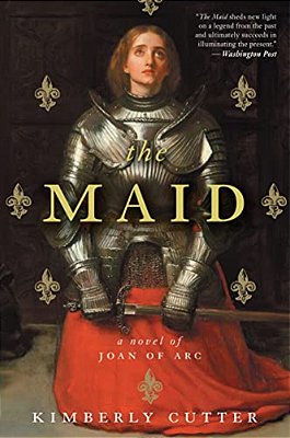 Maid: A Novel Of Joan Of Arc-..