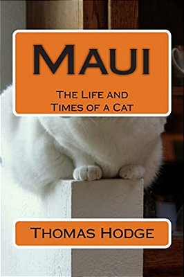 Maui: The Life And Times Of A Cat-..