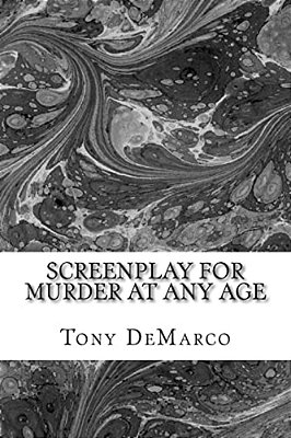 Murder At Any Age: A Screenplay-..