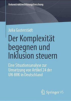 Der Komplexität Begegnen Und Inklusion Steuern: Eine Situationsanalyse Zur Umsetzung Von Artikel 24 Der Un-Brk In Deutschland-..