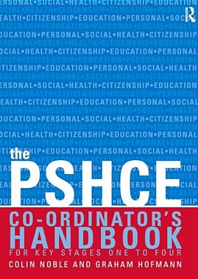 The Secondary Pshe Co-Ordinator's Handbook-..