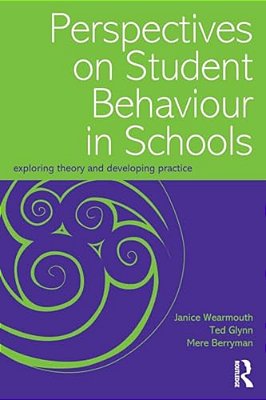 Perspectives On Student Behaviour In Schools: Exploring Theory And Developing Practice-..