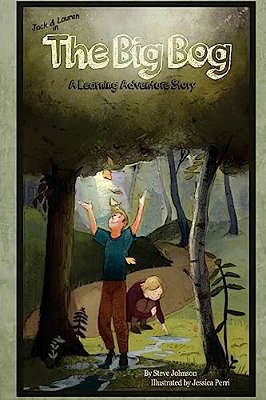 Jack & Lauren In The Big Bog: A Learning Adventure Story-..