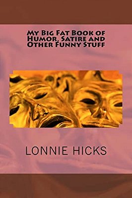 My Big Fat Book Of Humor, Satire And Other Funny Stuff-..