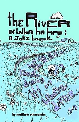 The River Of Wha Ha Ha: A Joke Book. -..